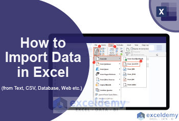 How To Import Data In Excel (from Text, CSV, Database, Web Etc.) - 10 ...