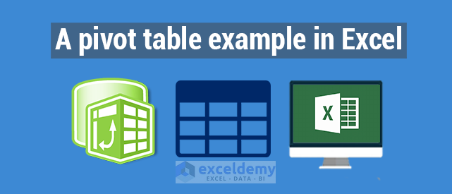 A Pivot Table Example in Excel with Real Data - ExcelDemy