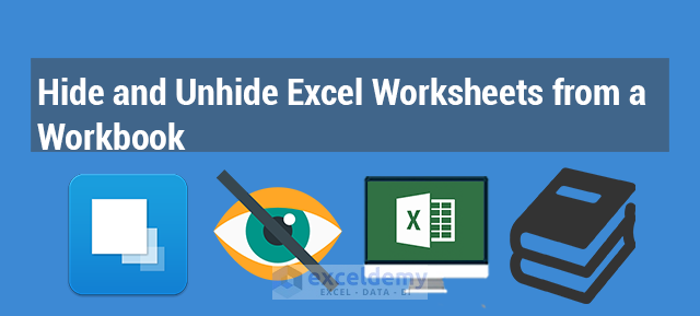 Hide And Unhide Excel Worksheets From A Workbook 8620