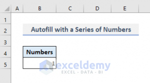 How To AutoFill Numbers In Excel (12 Ways) - ExcelDemy