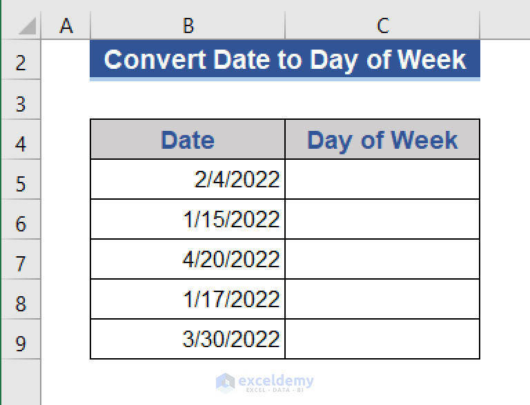 how-to-convert-date-to-day-of-week-in-excel-8-methods-exceldemy