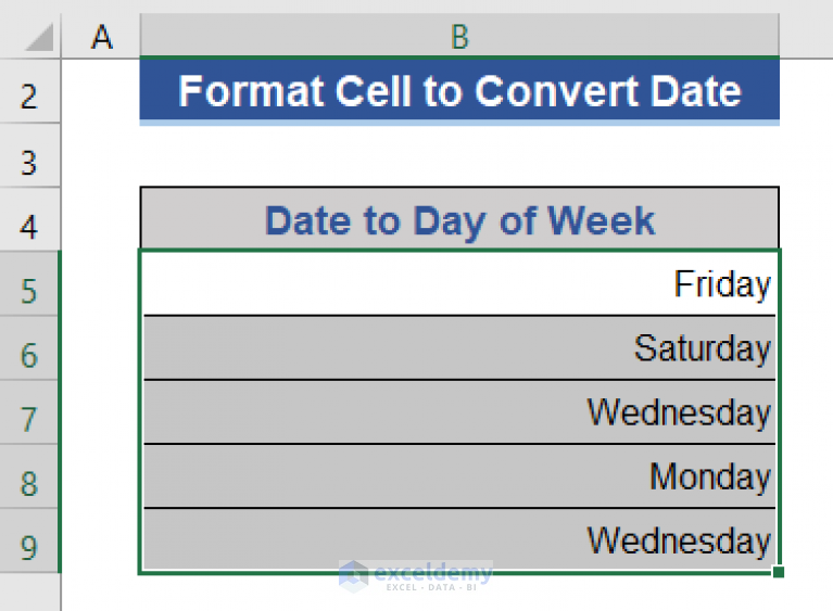 How to Convert Date to Day of Week in Excel (8 Methods) ExcelDemy