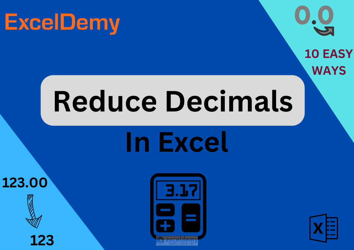 How to Reduce Decimals in Excel (10 Easy Methods)