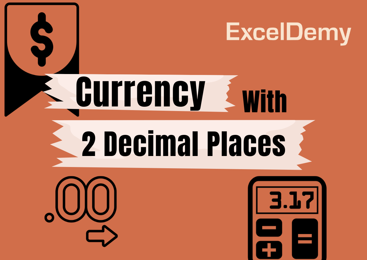 format-currency-with-2-decimal-places-in-excel-4-easy-ways-exceldemy