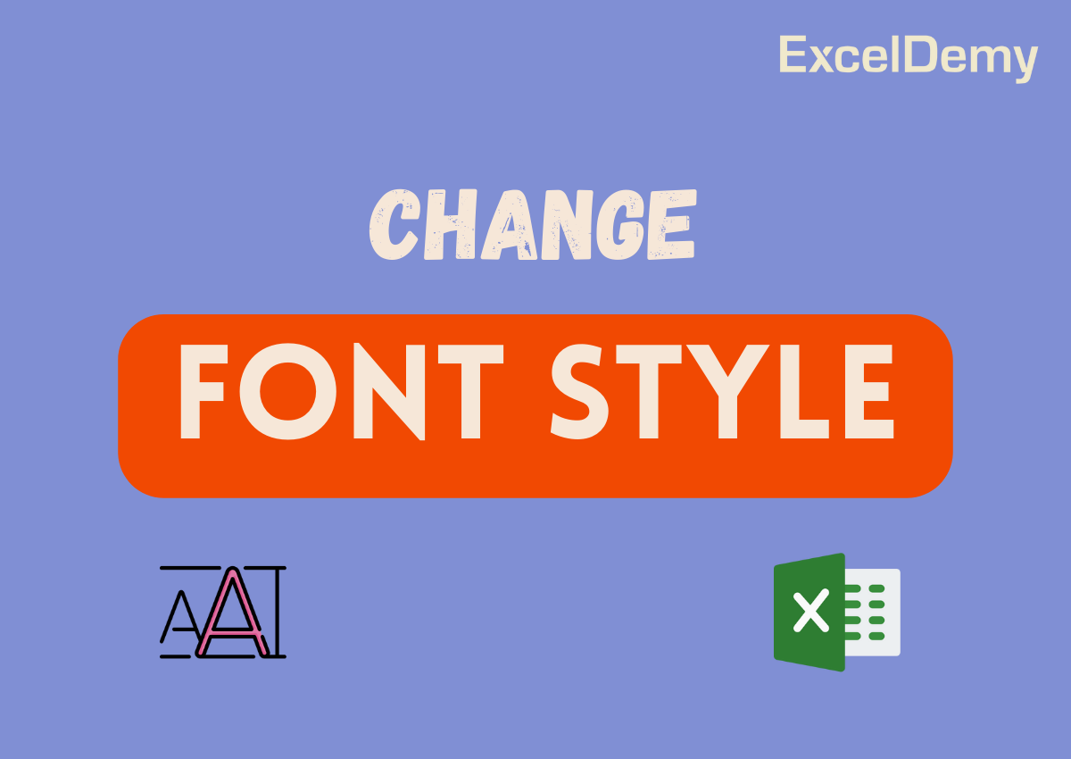 How to Change Font Style in Excel (5 Easy Ways) - ExcelDemy