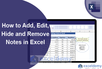 How to Add, Edit, Hide and Remove Notes in Excel - ExcelDemy