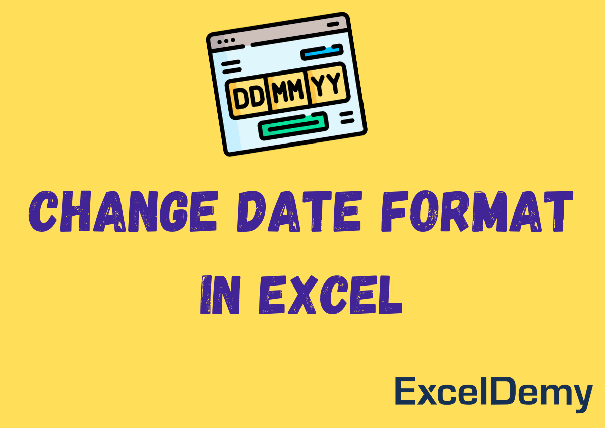 how-to-change-date-format-in-excel-4-ways-exceldemy