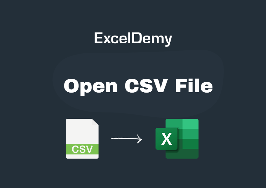 how-to-open-a-csv-file-in-excel-exceldemy