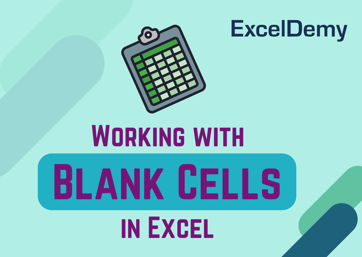 working-with-blank-cells-in-excel-exceldemy