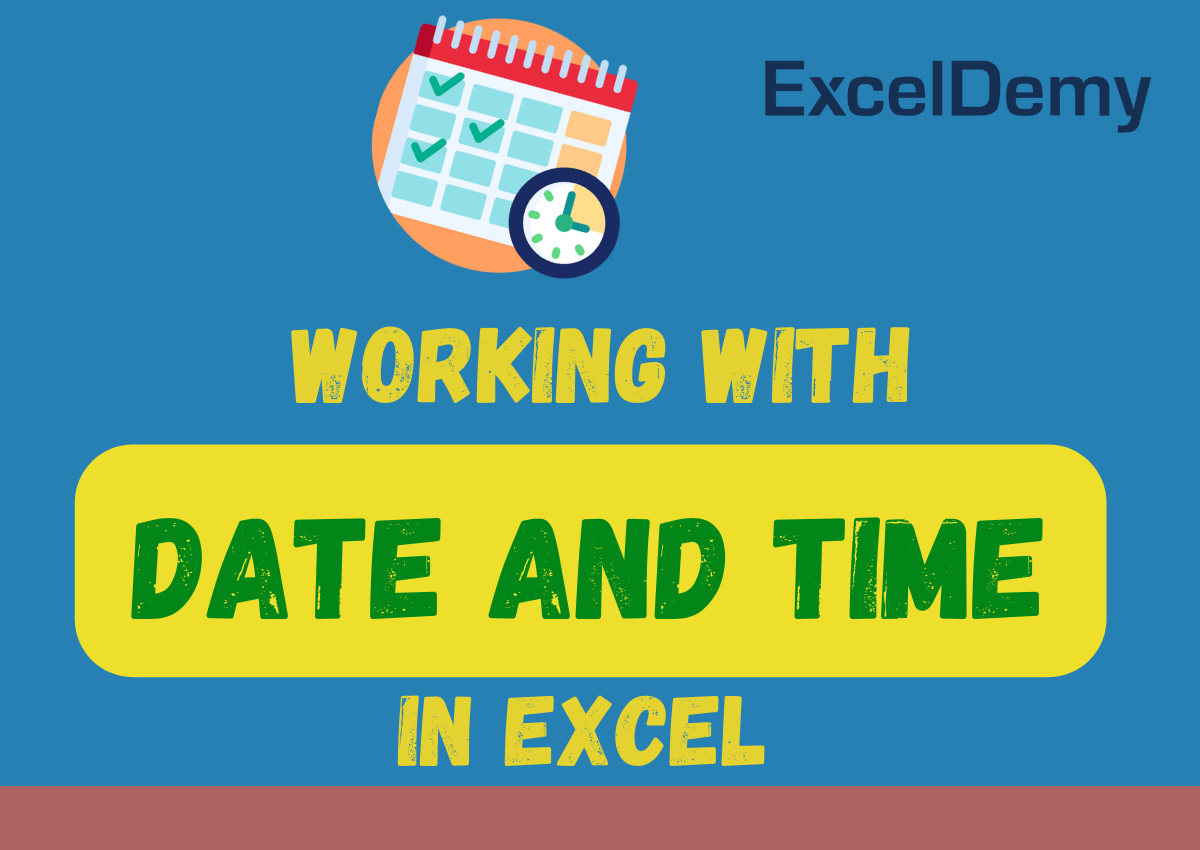 working-with-date-and-time-in-excel-exceldemy